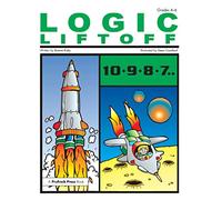 Logic Liftoff: Grades 4-6: 2 (Blast Off with Logic, 2)