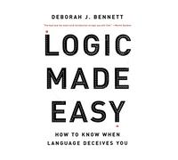 Logic Made Easy - How to Know When Language Deceives You