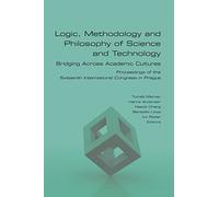 Logic, Methodology and Philosophy of Science and Technology. Bridging Across Academic Cultures. Proceedings of the Sixteenth International Congress in Prague