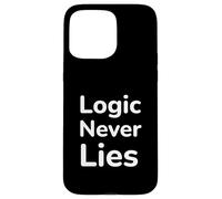 Logic Never Lies Case for iPhone 15 Pro Max