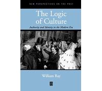 Logic of Culture: Authority and Identity in the Modern Era (New Perspectives on the Past)