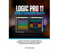 Logic Pro 11 Benutzerhandbuch:: „Erstellen Sie Tracks in Studioqualität mit intelligenten Tools, KI-gestützten Funktionen und professionellen Mischtechniken“