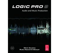 Logic Pro 9: Audio & Music Production