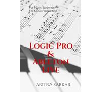 Logic Pro & Ableton Live: A Student’s Guide to DAW Workflow and Techniques