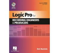Logic Pro for Recording Engineers and Producers (Quick Pro Guides)