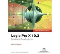 Logic Pro X 10.3 - Apple Pro Training Series: Professional Music Production