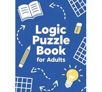 Logic Puzzle Book for Adults: 84 Cozy Mystery Grid Puzzles to Test Your Deductive Reasoning and Brain Power