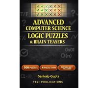 Logic Puzzle Book for Adults: Advanced Computer Science Edition - 500 Brain Teasers with Grid Logic, True or False, Sequences & Deductive Reasoning | ... | Answer Key Included (Word Search Puzzles)