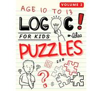 Logic Puzzles For Kids Age 10 to 13 Volume 2: Fun Brain Teasers and Logic Puzzles Activity Book for Children with Answer | Brain Games Workbook for ... Patterns, Sequences, Mazes, Domino, And More
