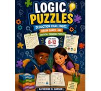 Logic Puzzles for Smart Kids: Deduction Challenges, Brain Games, and Critical Thinking for Ages 8-12 Years Old (Activity Books for Kids)