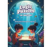 Logic Puzzles for Smart Kids: Ocean Edition: 40+ Logic Grid Challenges for Ages 8-12 | Critical Thinking & STEM Brain Teasers | Screen-Free Activity Book