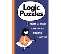 Logic Puzzles- Tents & Trees, Light Up, Slitherlink, Numbrix: brain teaser puzzles with solutions