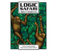 Logic Safari : Book 3, Grades 5-6