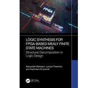 Logic Synthesis for FPGA-Based Mealy Finite State Machines : Structural Decomposition in Logic Design
