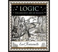 Logic : The Ancient Art of Reason