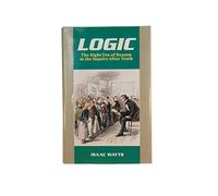 Logic: The Right Use of Reason After Truth (Great Awakening Writings (1725-1760))