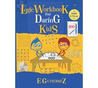 Logic Workbook For Daring Kids: Spatial reasoning, mathematical puzzles, logic problems, sequences, visual development, geometric reasoning, ... for children 6, 7, 8, 9, 10 years old).