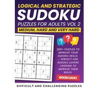 Logical and Strategic Sudoku Puzzles for Adults Vol 2: Medium, Hard and Very Hard