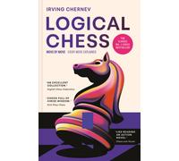 Logical Chess: Move by Move : Every Move Explained