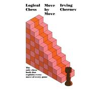Logical Chess Move by Move (Fireside Chess Library) by Irving Chernev (1994-12-06)