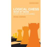 Logical Chess: Move By Move: The classic No. 1 chess bestseller by Irving Cherne
