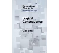 Logical Consequence (Elements in Philosophy and Logic)