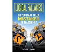 Logical Fallacies: Do You Make These Mistakes in Reasoning?