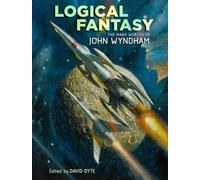 Logical Fantasy: The Many Worlds of John Wyndham