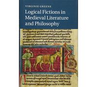 Logical Fictions in Medieval Literature and Philosophy: Series Number 93 (Cambridge Studies in Medieval Literature, Series Number 93)