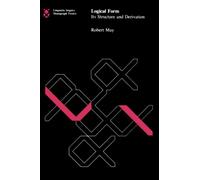 Logical Form: Its Structure and Derivation: 12 (Linguistic Inquiry Monographs)