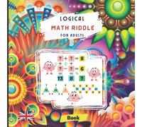 Logical Math Riddle for Adults: Only geniuses are able to find the solution | Numerical and psychotechnical Intelligence Quotient Test Book, put your skills to the testing , fun and great experience