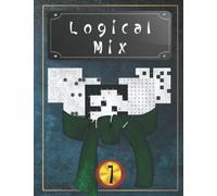 Logical Mix 1: 14 different types of puzzles: 1000 logic puzzles | Level: middle 5/10| For beginners to professionals | only solvable puzzles | incl. solutions