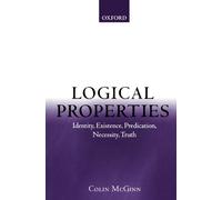Logical Properties: Identity, Existence, Predication, Necessity, Truth