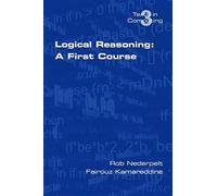 Logical Reasoning: A First Course