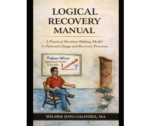Logical Recovery Model: A Practical Decision-Making Model for Personal Change and recovery Processes.