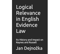 Logical Relevance in English Evidence Law: Its History and Impact on Keynes and Russell