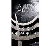 Logics of Worlds: Being and Event II (Being and Event, 2)