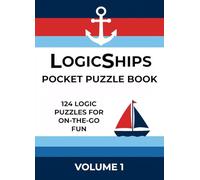 LogicShips Pocket Puzzle Book: Volume 1 (LogicShips Pocket Puzzle books)
