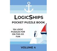 LogicShips Pocket Puzzle Book: Volume 4 (LogicShips Pocket Puzzle books)