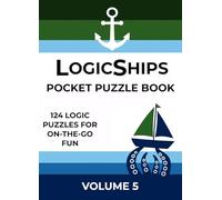 LogicShips Pocket Puzzle Book: Volume 5 (LogicShips Pocket Puzzle books)