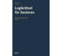 Logikrätsel für Senioren: 100 Sudoku in großer Schrift · Band 1