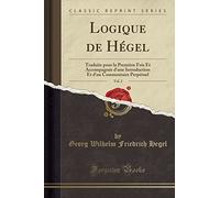 Logique de Hégel, Vol. 2: Traduite Pour La Première Fois Et Accompagnée d'Une Introduction Et d'Un Commentaire Perpétuel (Classic Reprint)