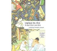 Logique du rêve: Ce que rêver veut dire