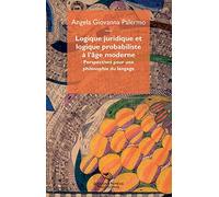 Logique juridique et logique probabiliste à l'âge moderne: Perspectives pour une philosophie du langage