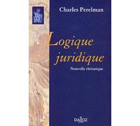 Logique juridique. Nouvelle rhétorique - Réimpression de la 2e édition de 1979