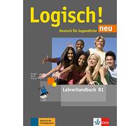 Logisch! neu: Lehrerhandbuch B1