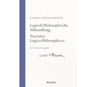 Logisch-Philosophische Abhandlung · Tractatus Logico-Philosophicus. Kritische Ausgabe: Klassiker der Sprachphilosophie und Logik - Kommentierte Ausgabe