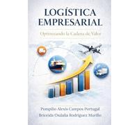 Logística Empresarial Optimizando la Cadena de Valor