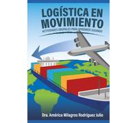 Logística en Movimiento: Actividades grupales para Aprender Jugando