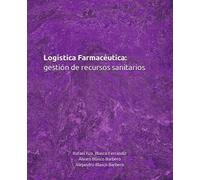 Logística Farmacéutica: gestión de recursos sanitarios (Ciencias Farmacéuticas)